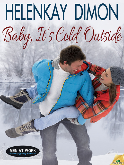 Title details for Baby, It's Cold Outside by Helenkay Dimon - Available
